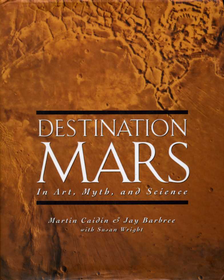 Destination Mars : In Art, Myth and Science