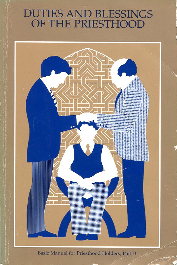 Duties and Blessings of the Priesthood : Basic Manual Part …