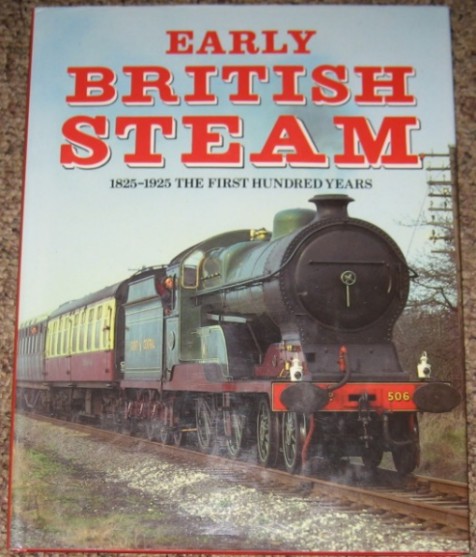 Early British Steam : 1825-1925 : The First Hundred Years