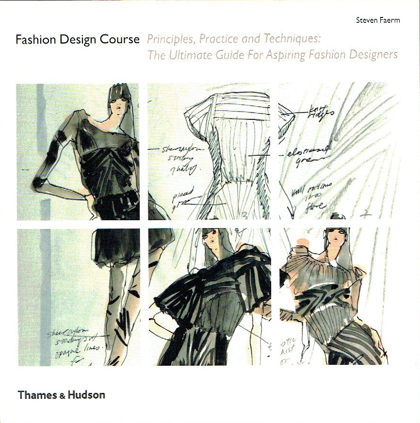 Fashion Design Course: Principles, Practice and Techniques: The Ultimate Guide …
