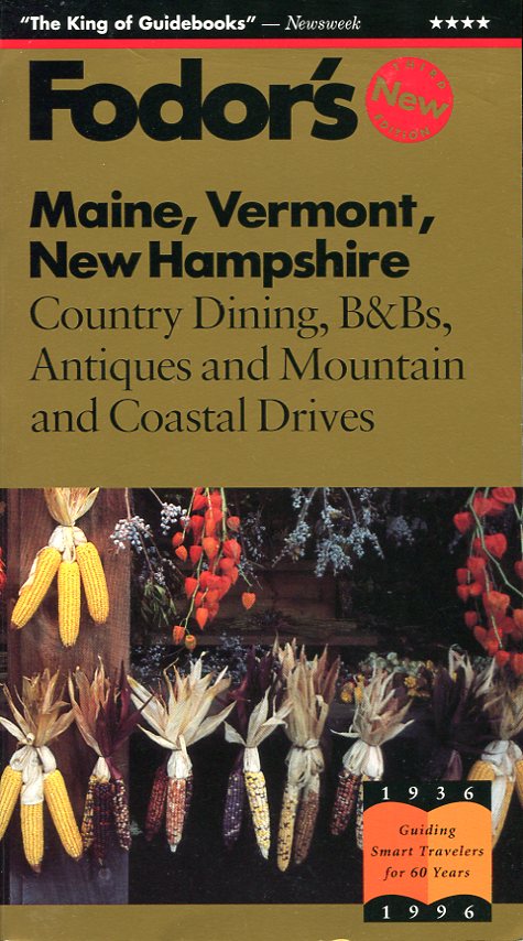 Fodor's Maine, Vermont, New Hampshire : Country Dining, B&Bs, Antiques …