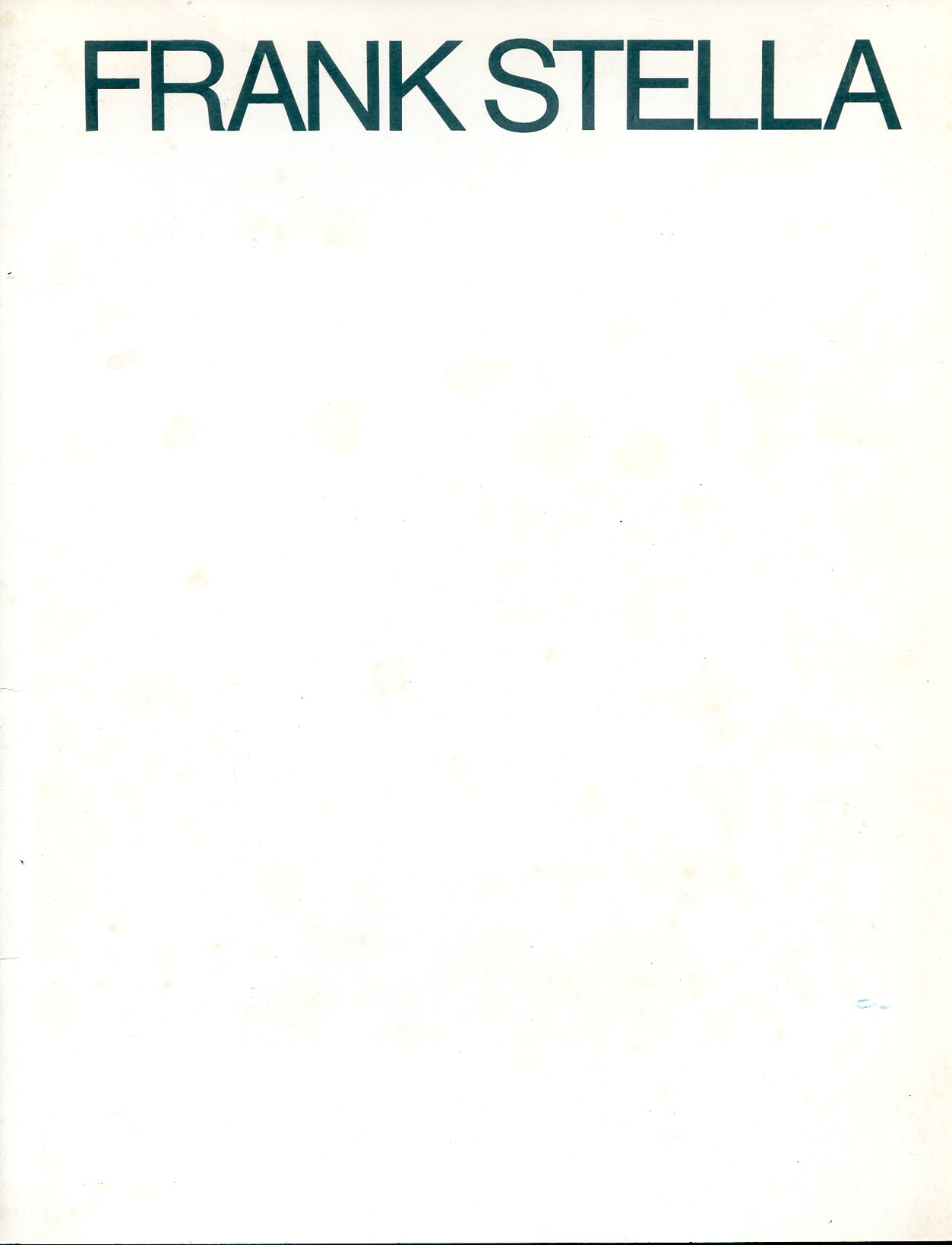 Frank Stella : A Retrospective Exhibition.