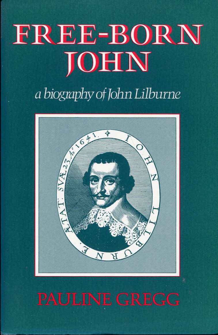 Free-Born John : a Biography of John Lilburne
