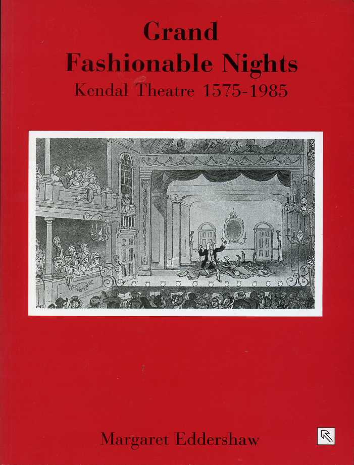 Grand Fashionable Nights : Kendal Theatre 1575-1985