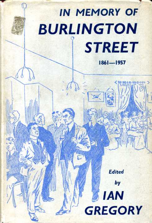 In Memory of Burlington Street : An Appreciation the the …