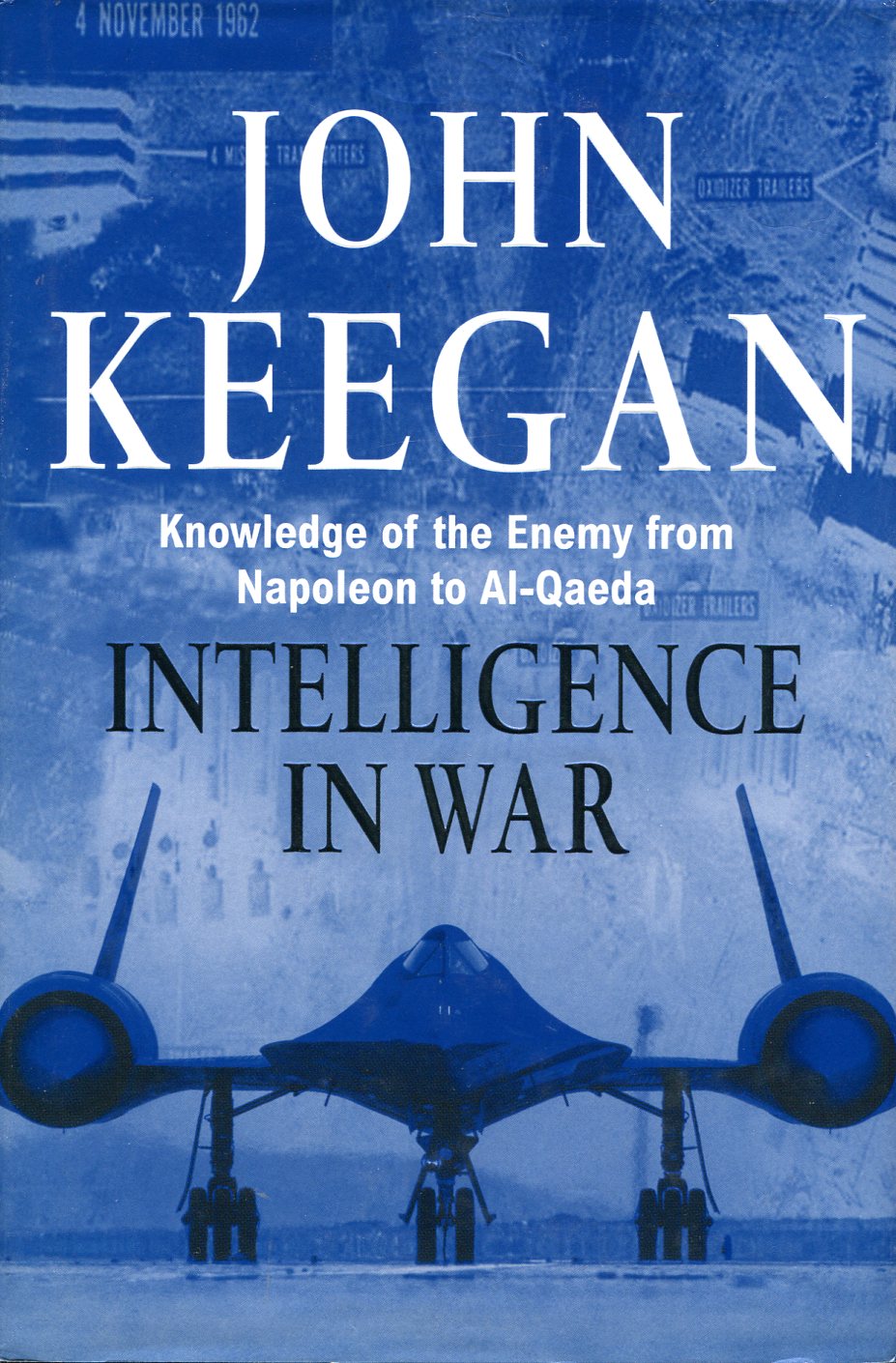 Intelligence in War : Knowledge of the Enemy from Napoleon …