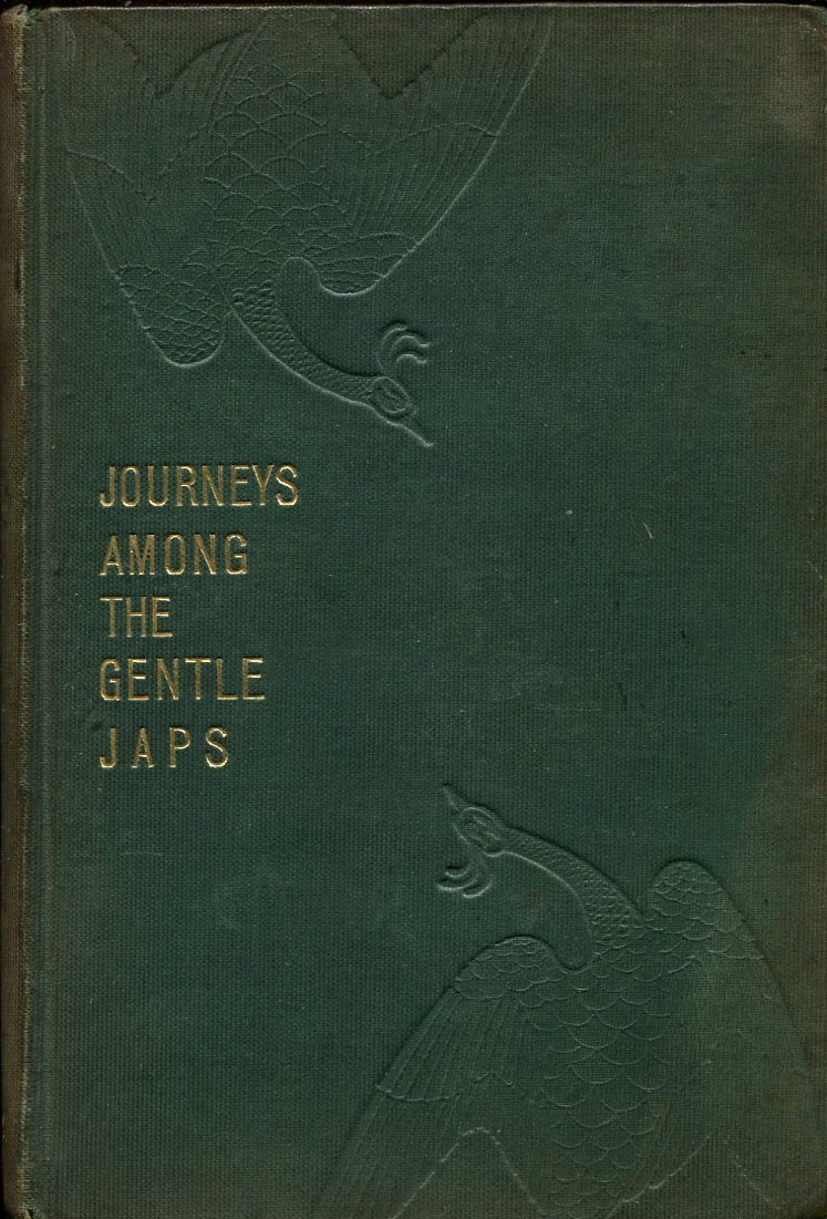 Journeys Among the Gentle Japs in the Summer of 1895 …