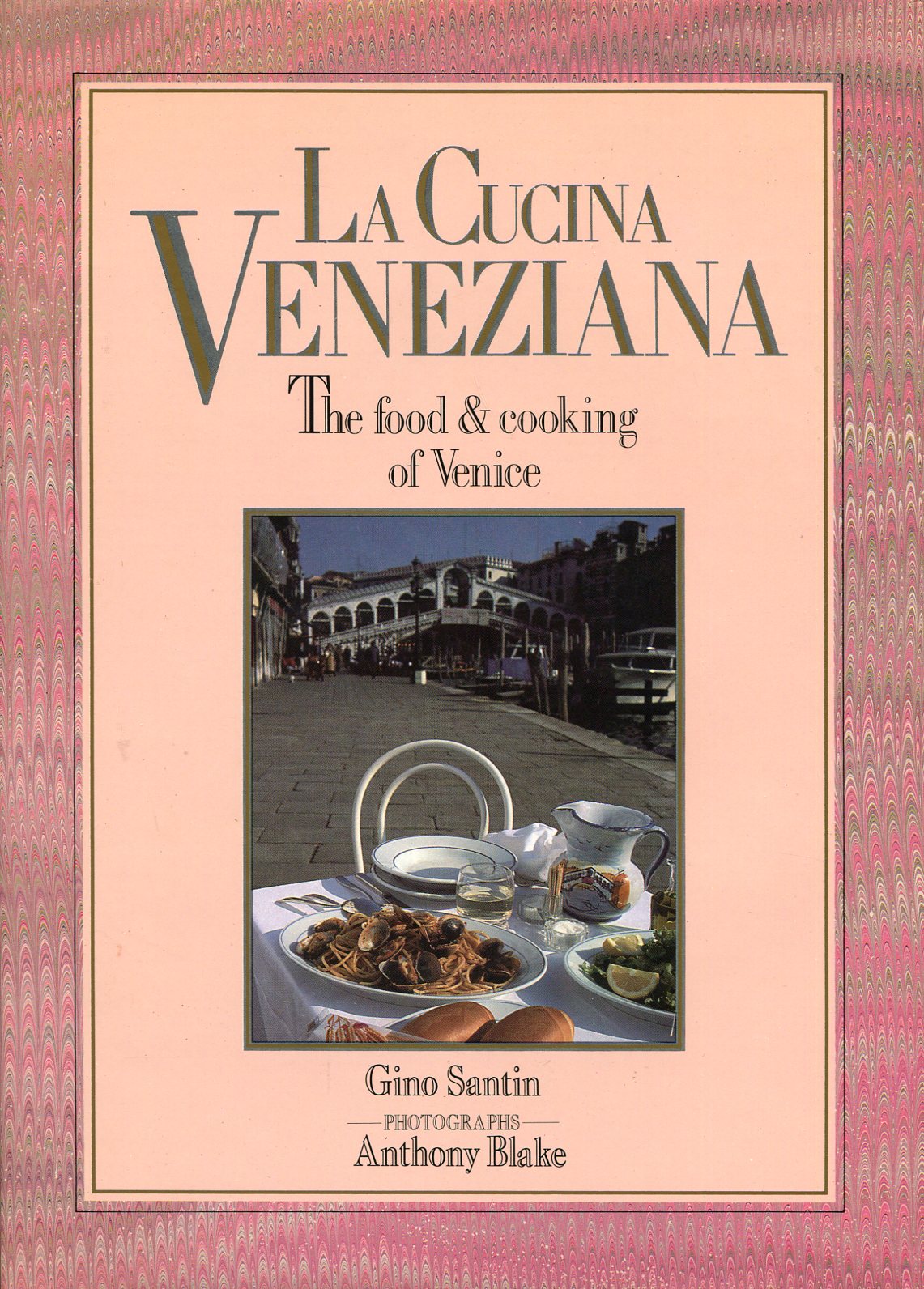 La Cucina Veneziana : The Food & Cooking of Venice