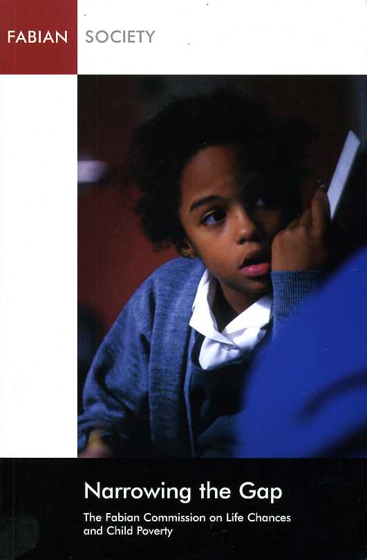 Narrowing the Gap : The Final Report of the Fabian …