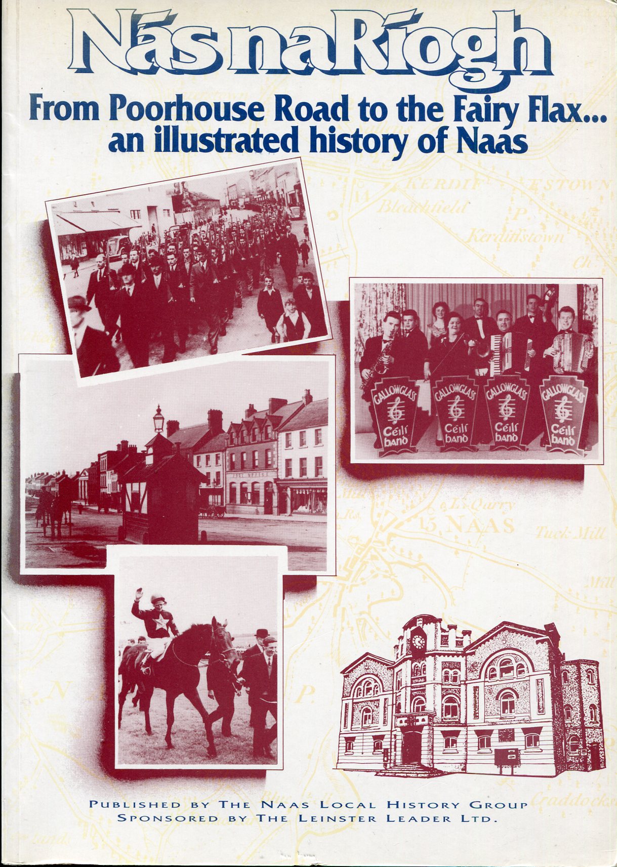 Nas na Riogh: From Poorhouse Road to the Fairy Flax. …