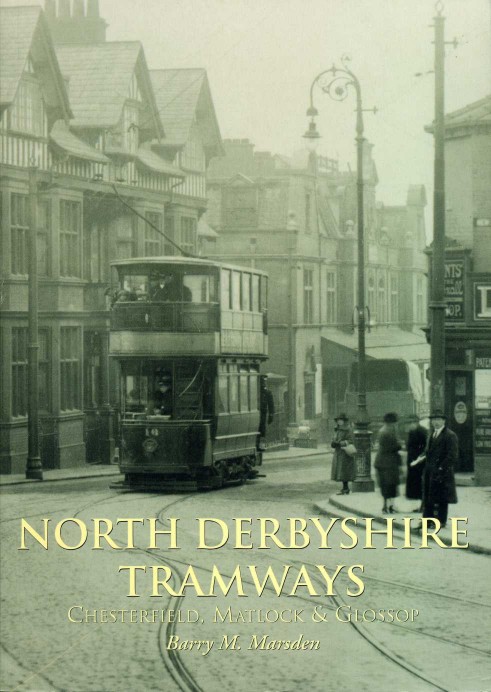 North Derbyshire Tramways : Chesterfield, Matlock & Glossop