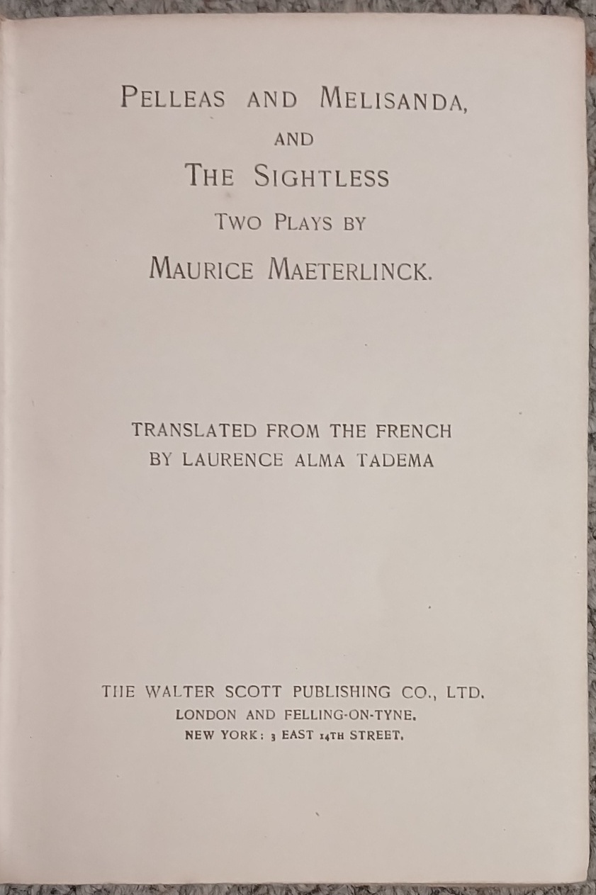 Pelleas and Melisandra & the Sightless : Two Plays