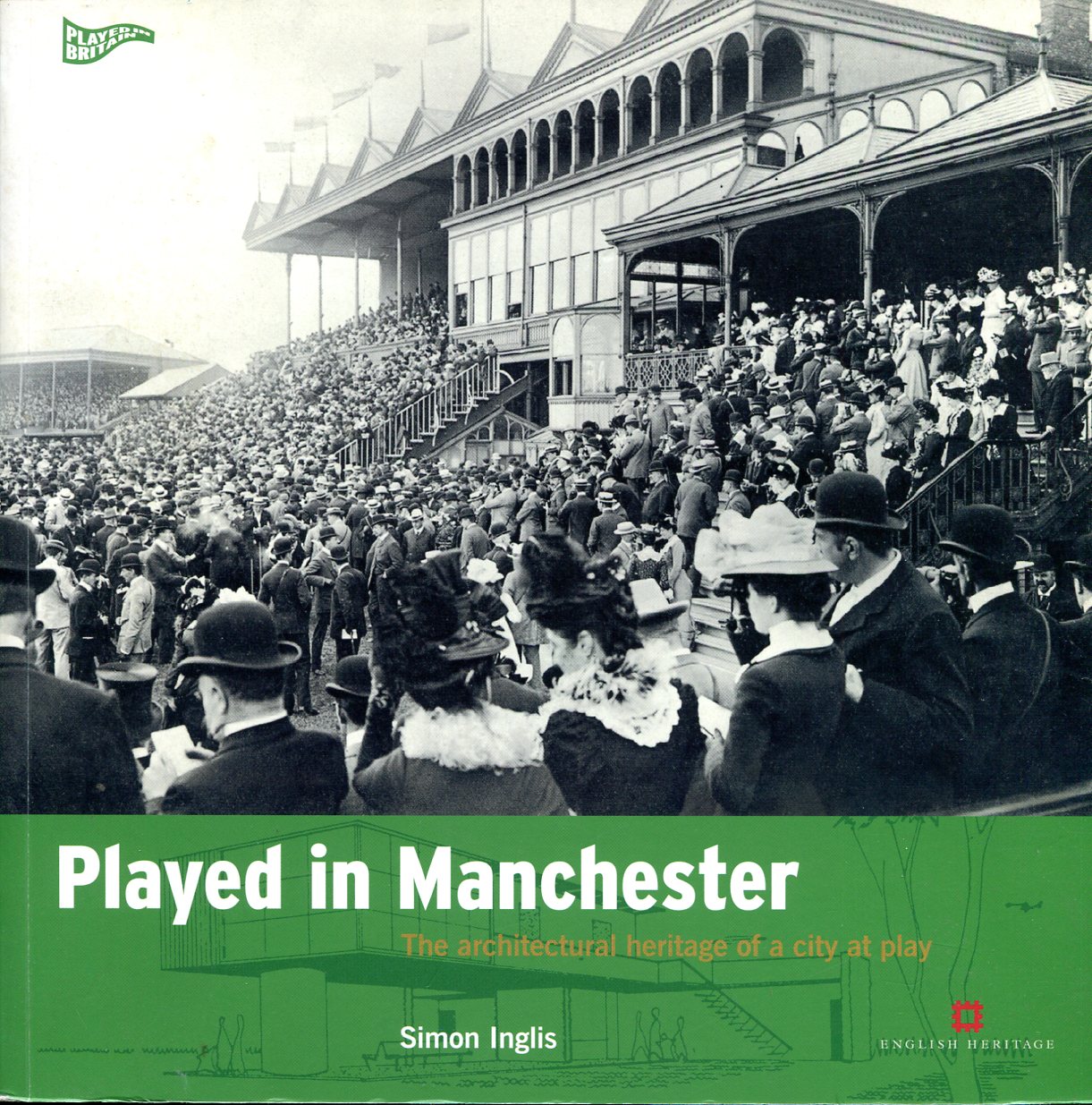 Played in Manchester : The Architectural Heritage of a City …