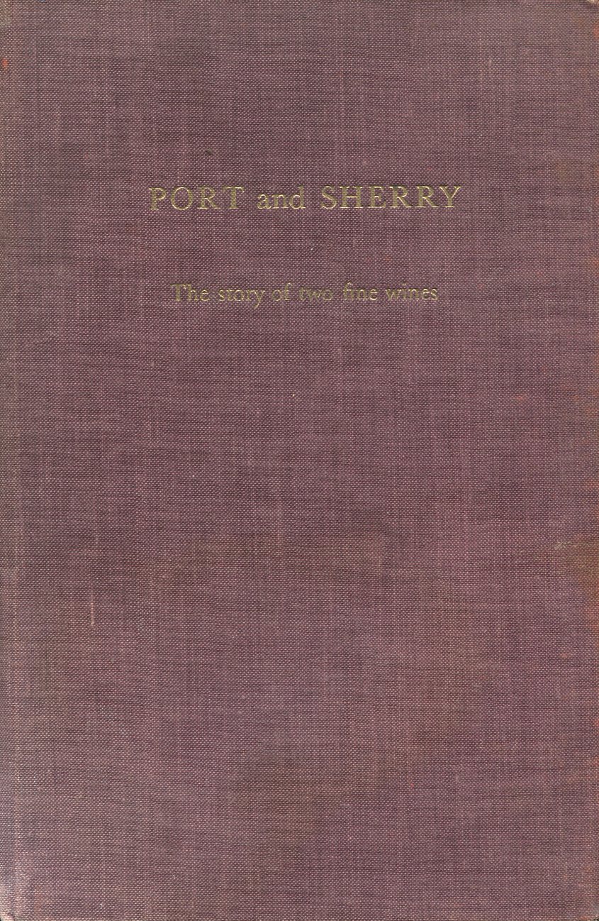Port and Sherry : The Story of Two Fine Wines