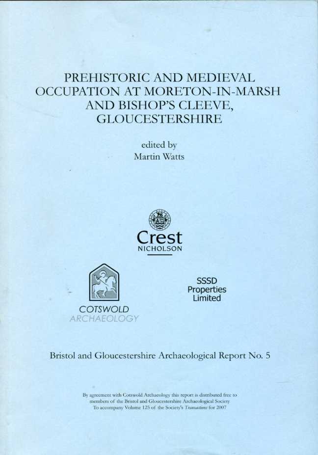 Prehistoric and Medieval Occupation at Moreton-in Marsh and Bishop's Cleeve, …