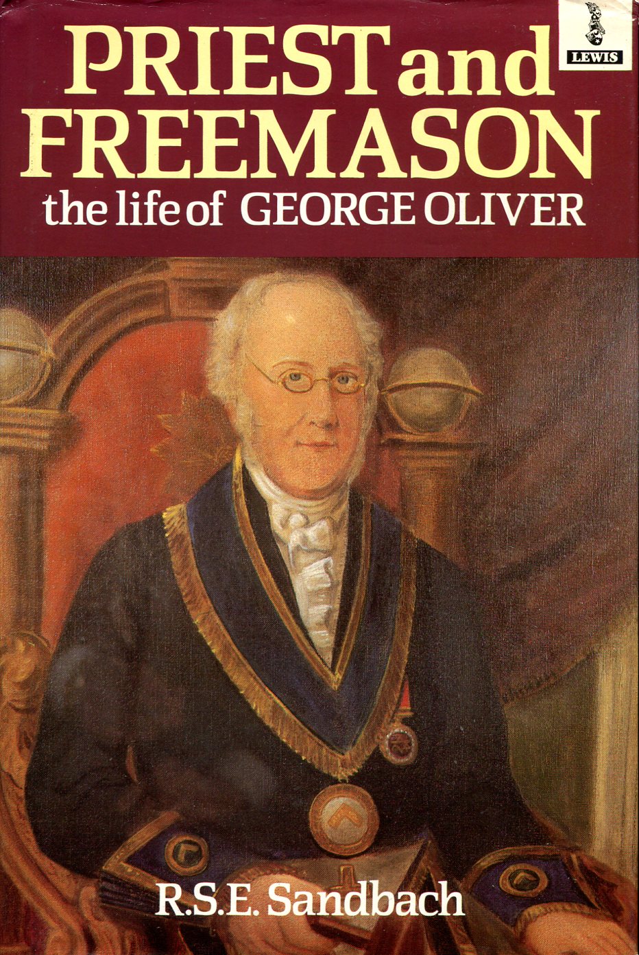 Priest and Freemason : The Life of George Oliver