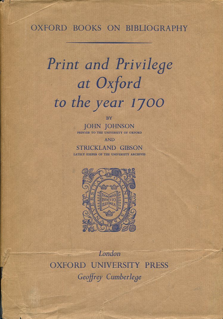 Print and Privilege at Oxford to the Year 1700