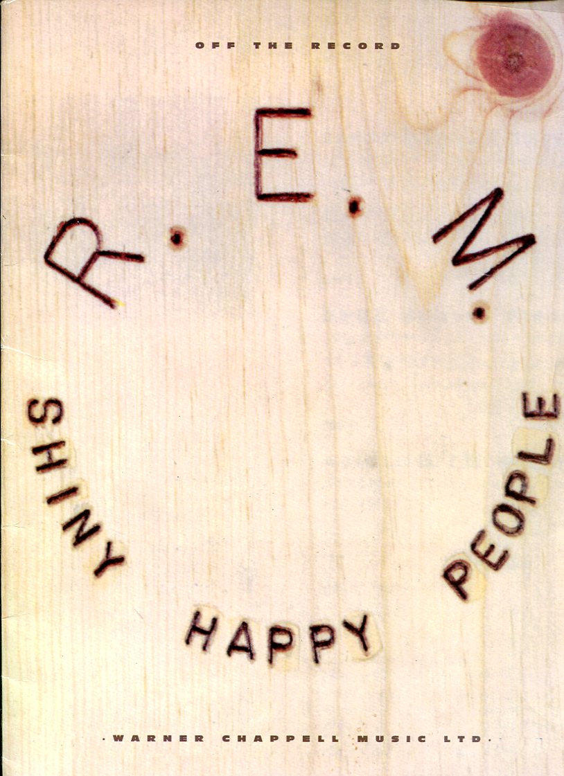 R. E. M. Shiny Happy People : Off the Record