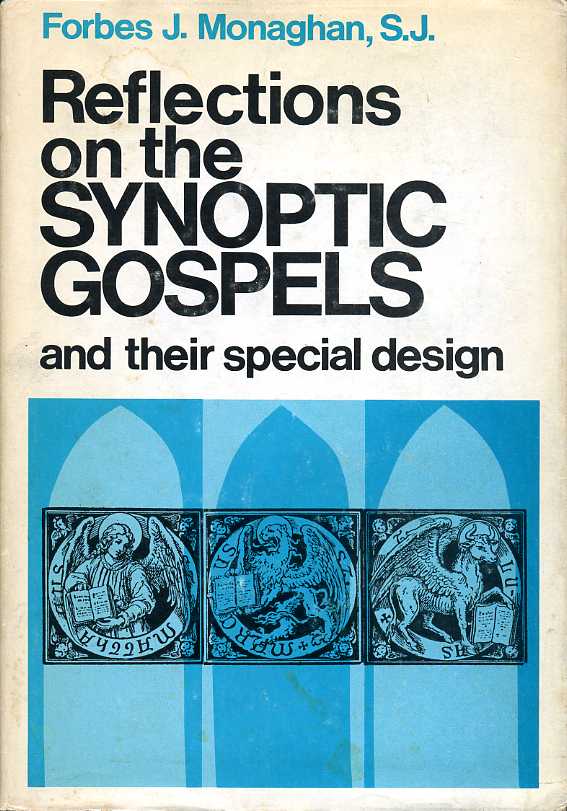 Reflections on the Synoptic Gospels: And Their Special Design