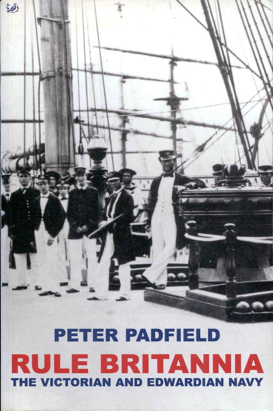 Rule Britannia : The Victorian and Edwardian Navy