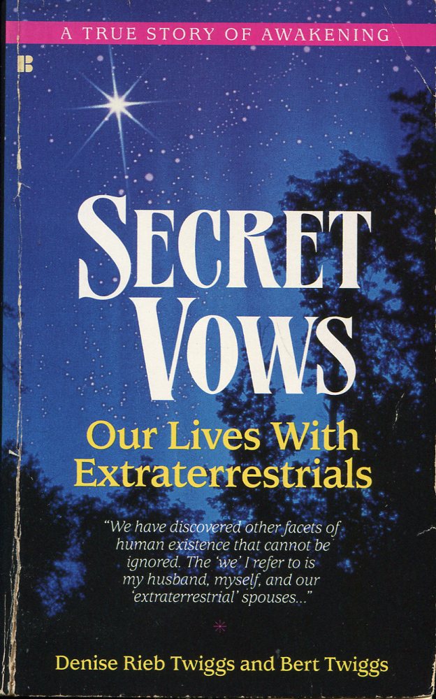 Secret Vows : Our Lives with Extraterrestrials