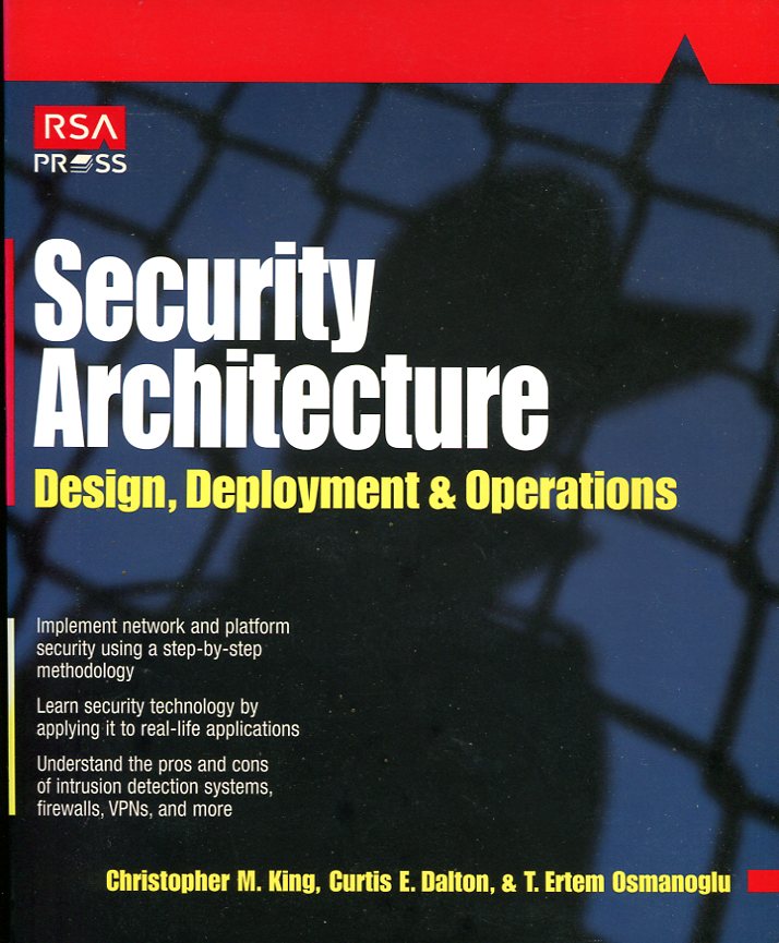 Security Architecture : Design, Deployment and Operations