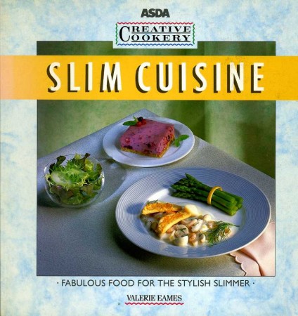 Slim Cuisine : Fabulous Food for the Stylish Slimmer