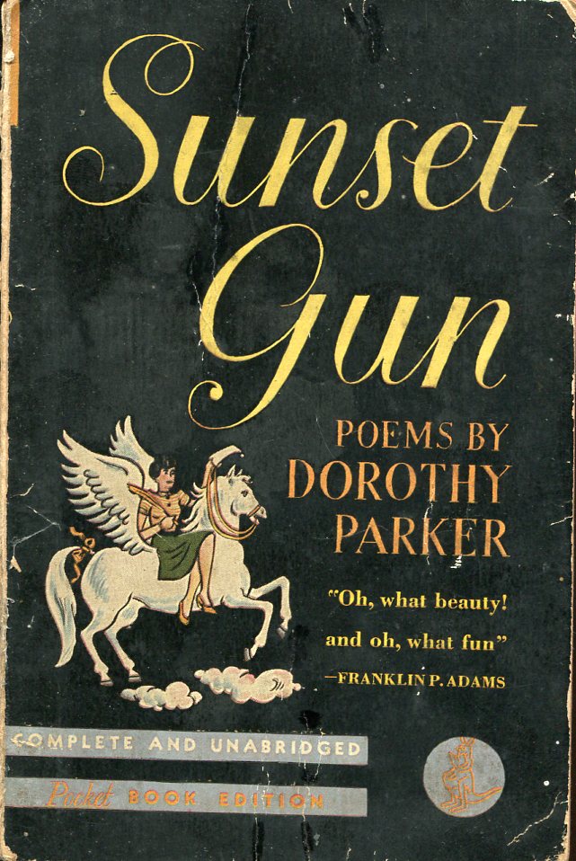 Sunset Gun : Poems By Dorothy Parker