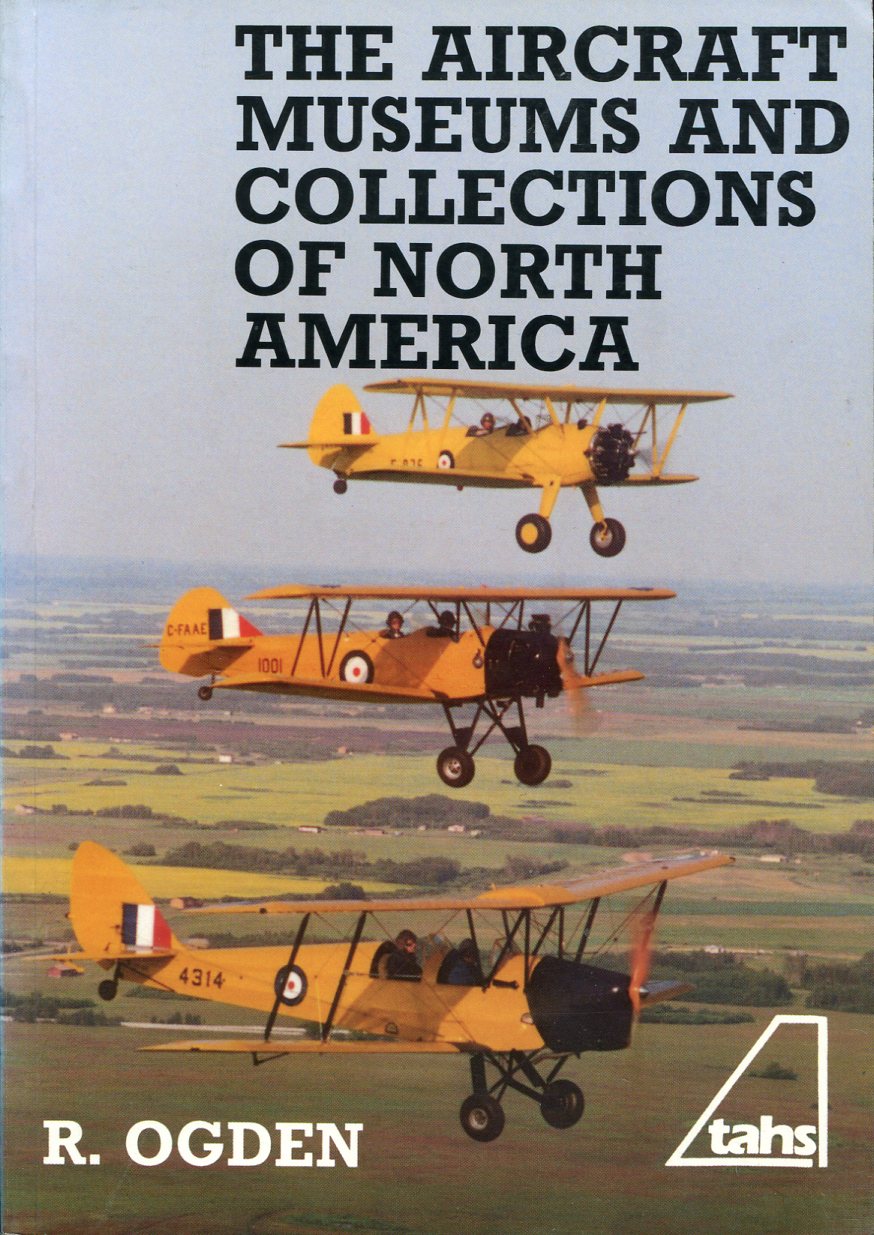 The Aircraft Museums and Collections of North America