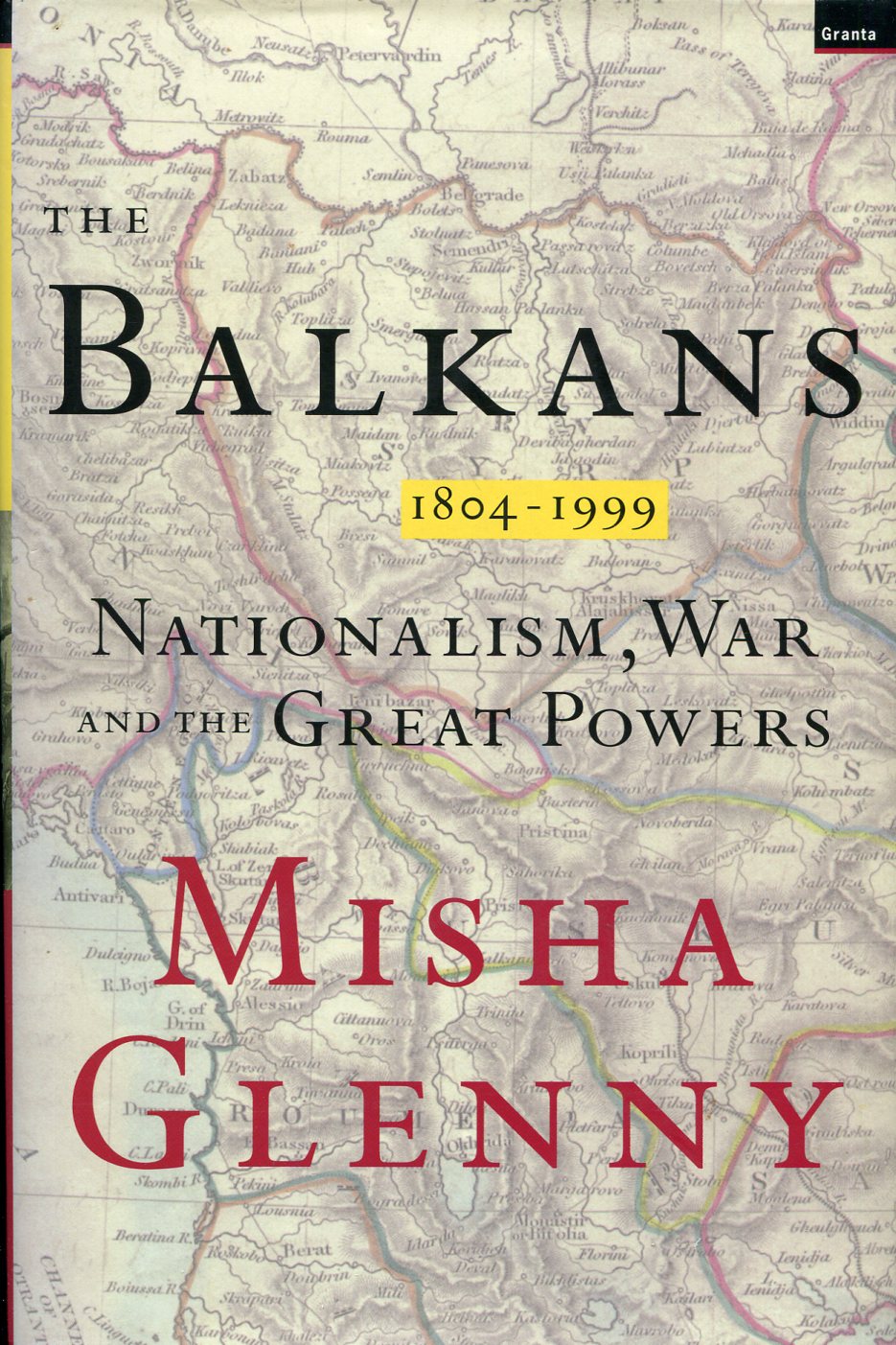 The Balkans 1804-1999 : Nationalism, War and the Great Powers