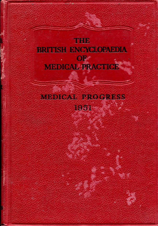 The British Encyclopaedia of Medical Practice: Medical Progress 1951