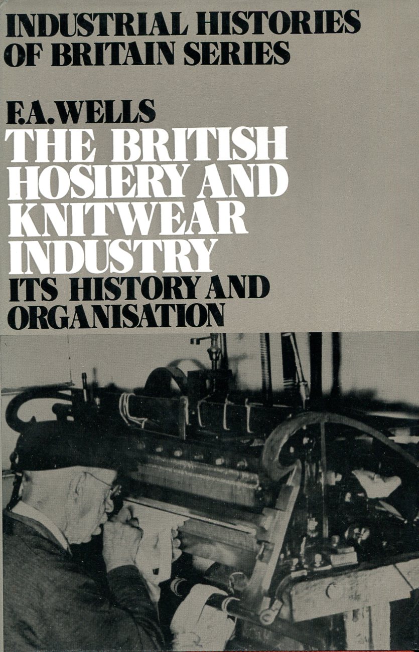 The British Hosiery and Knitwear Industry : Its History and …
