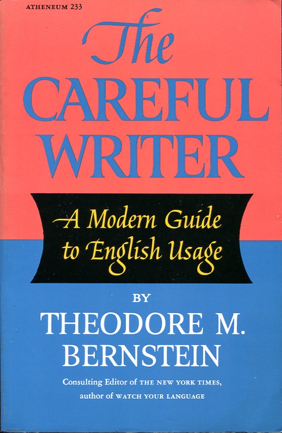 The Careful Writer; a Modern Guide to English Usage