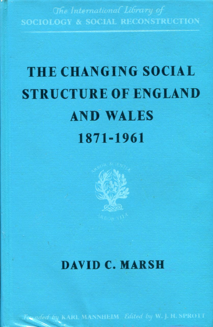 The Changing Social Structure of England and Wales 1871-1961