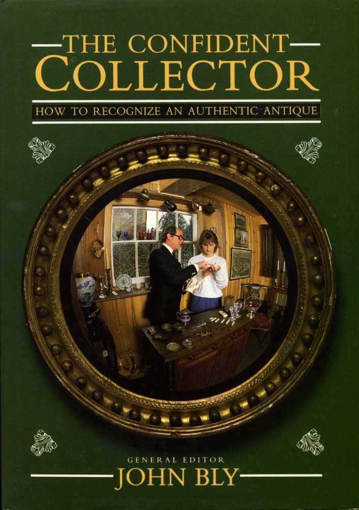 The Confident Collector : How to Recognize an Authentic Antique