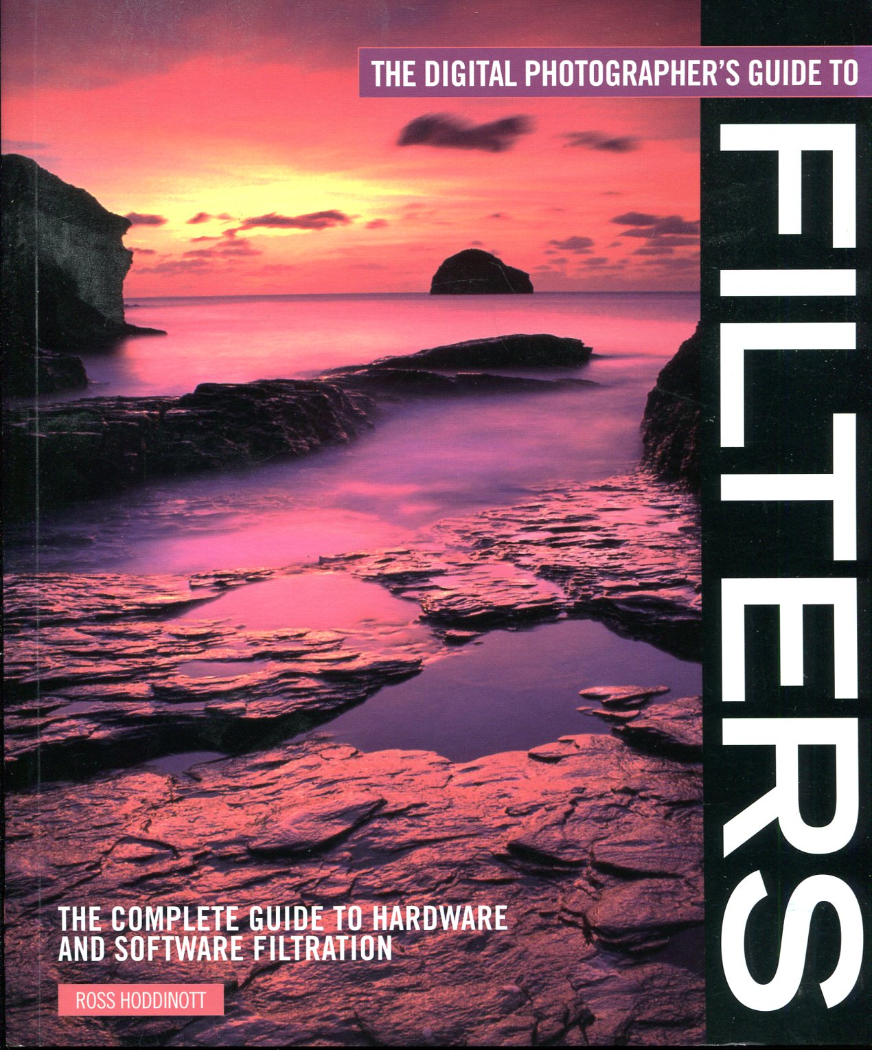 The Digital Photographer's Guide to Filters