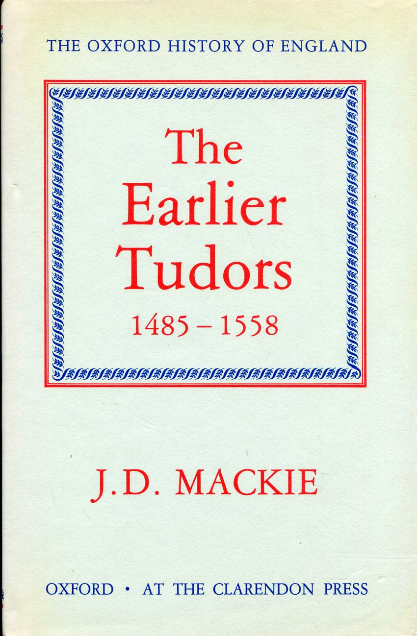 The Earlier Tudors 1485-1558: The Oxford History of England