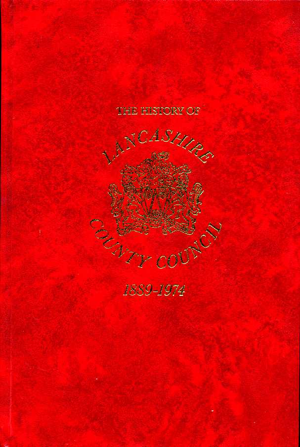 The History of Lancashire County Council, 1889 to 1974