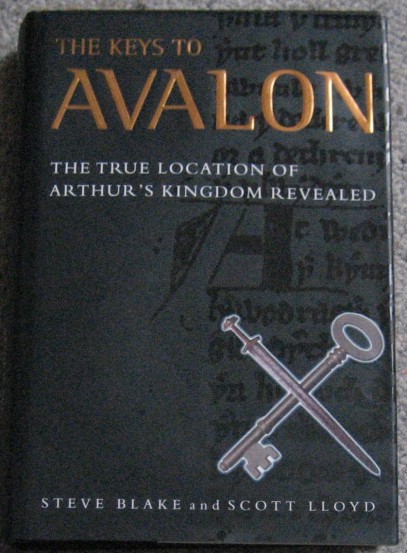 The Keys to Avalon : The True Location of Arthur's …