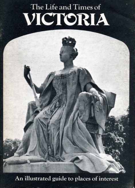 The Life and Times of Victoria : An Illustrated Guide …