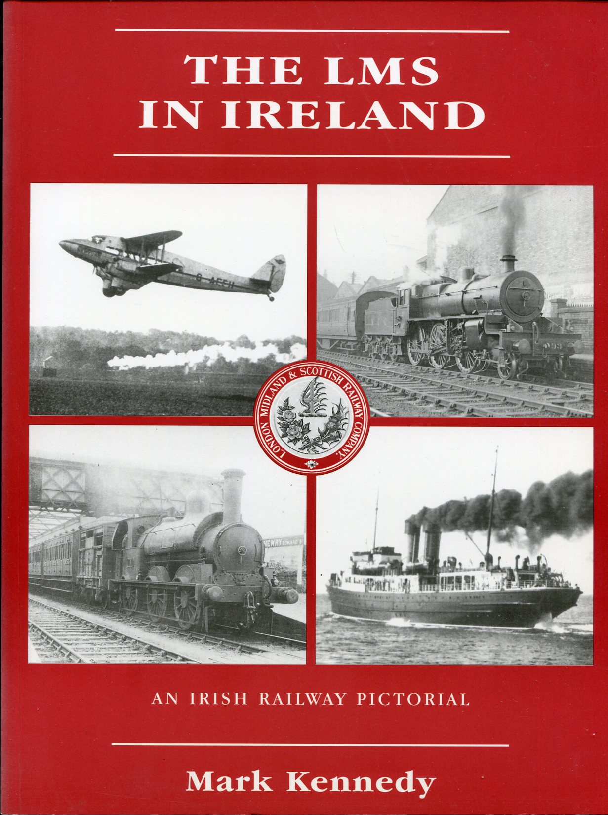 The LMS in Ireland : An Irish Railway Pictorial