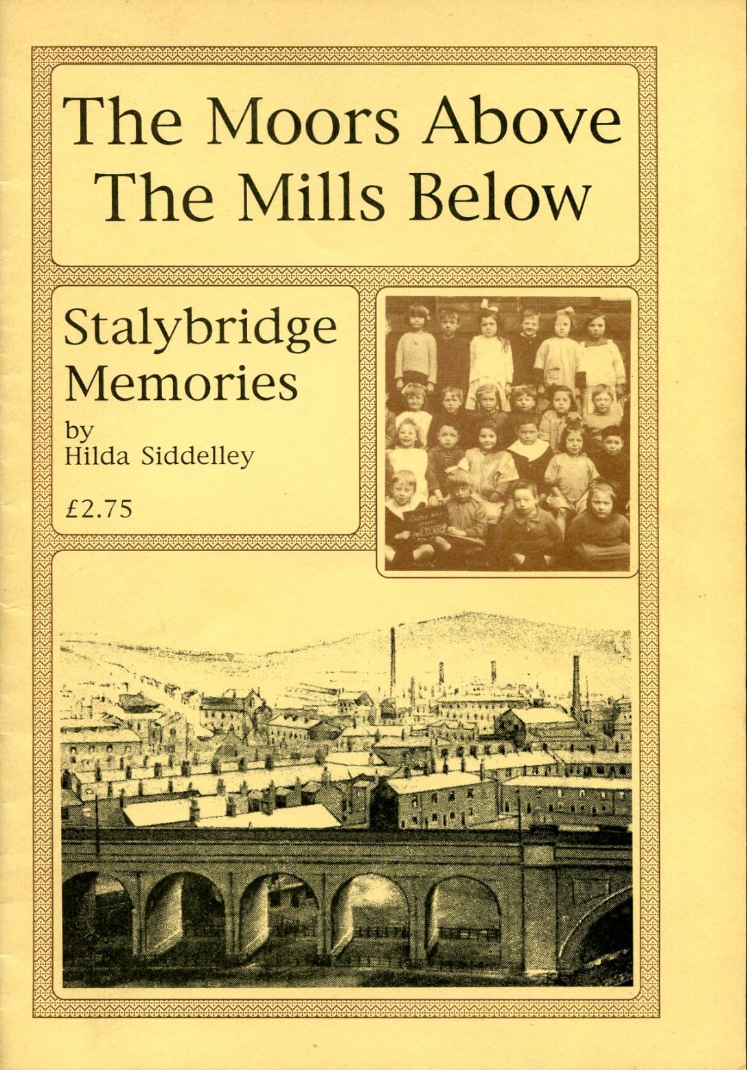 The Moors Above, The Mills Below : Stalybridge Memories