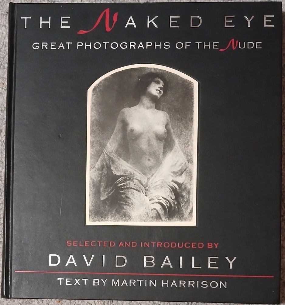 The Naked Eye : Great Photographs of the Nude