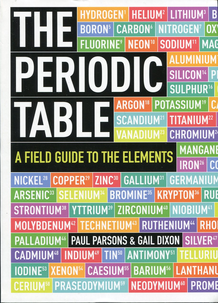 The Periodic Table : A Field Guide to the Elements