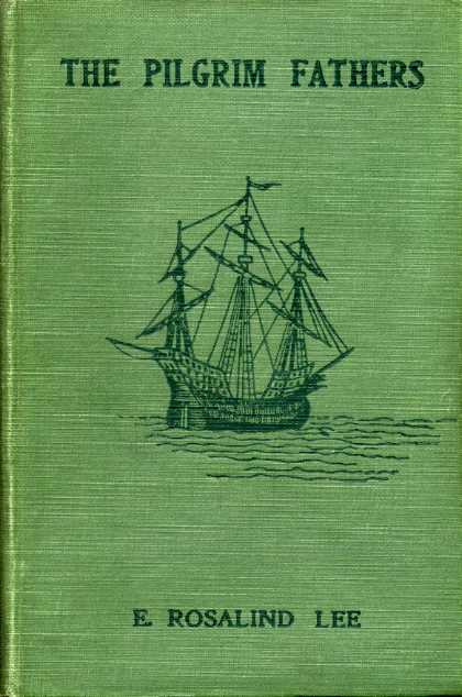 The Pilgrim Fathers : Their Trials and Adventures