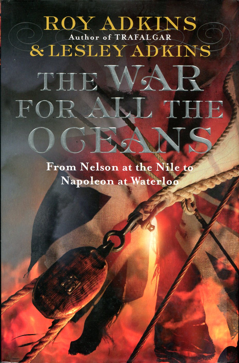 The War for All the Oceans : From Nelson at …