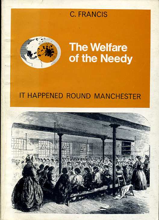 The Welfare of the Needy : It Happened Round Manchester …