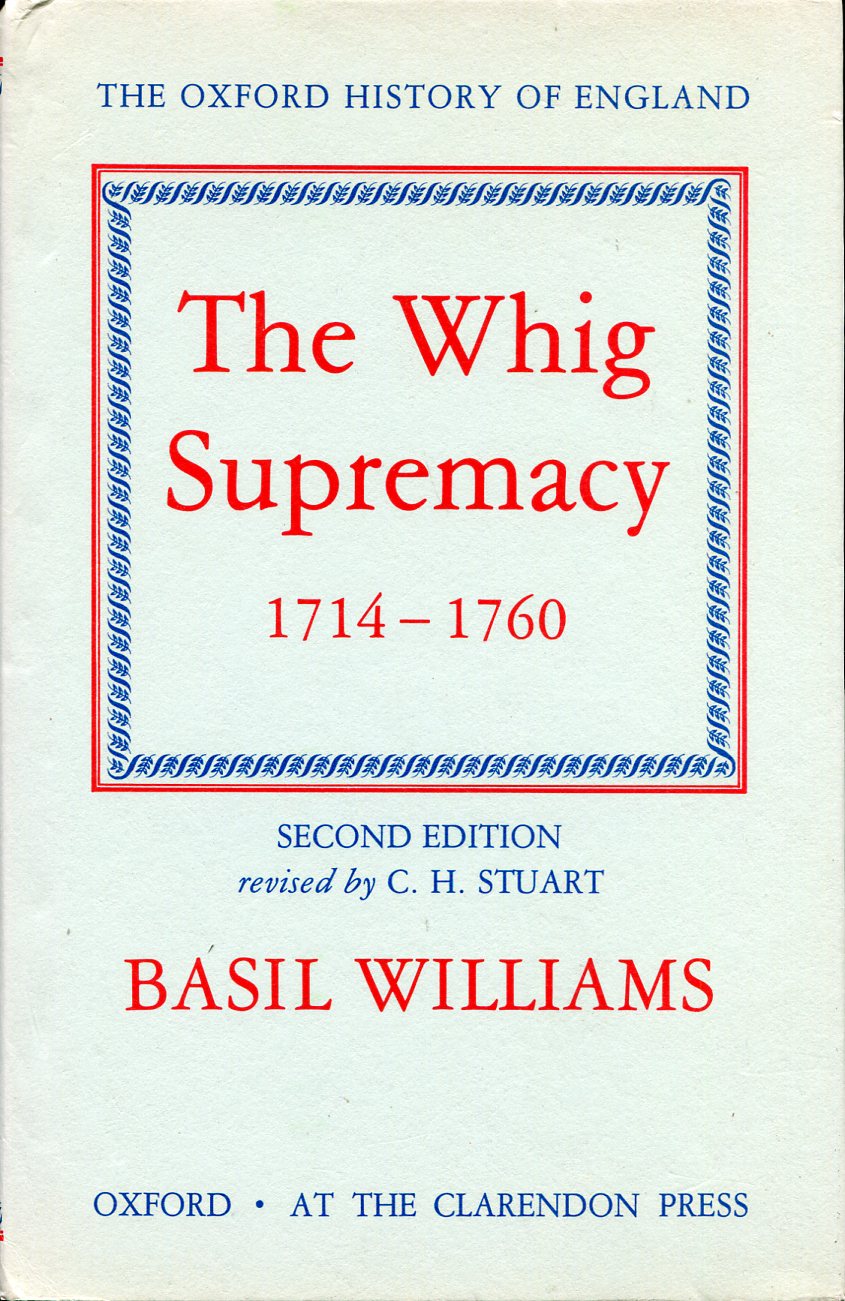 The Whig Supremacy 1714-1760 (Oxford History of England)
