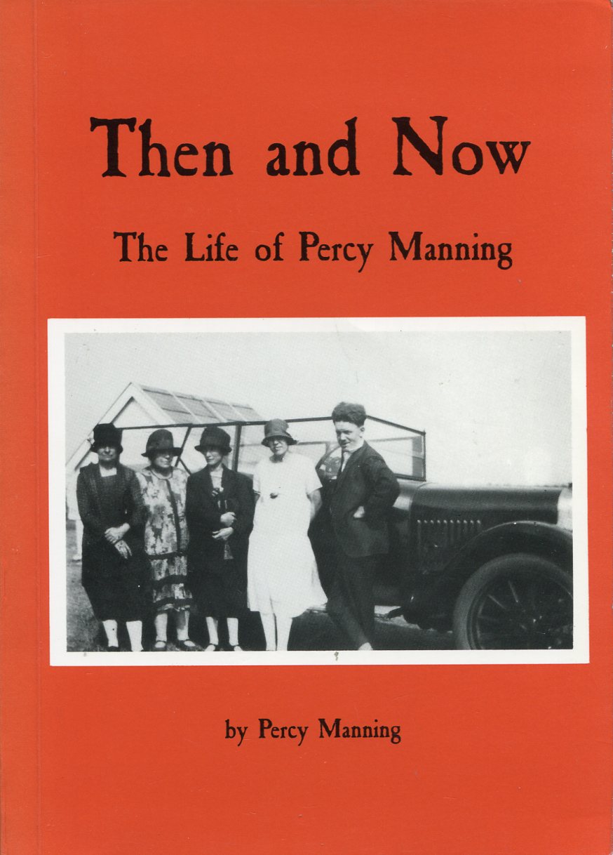 Then and Now : The Life of Percy Manning