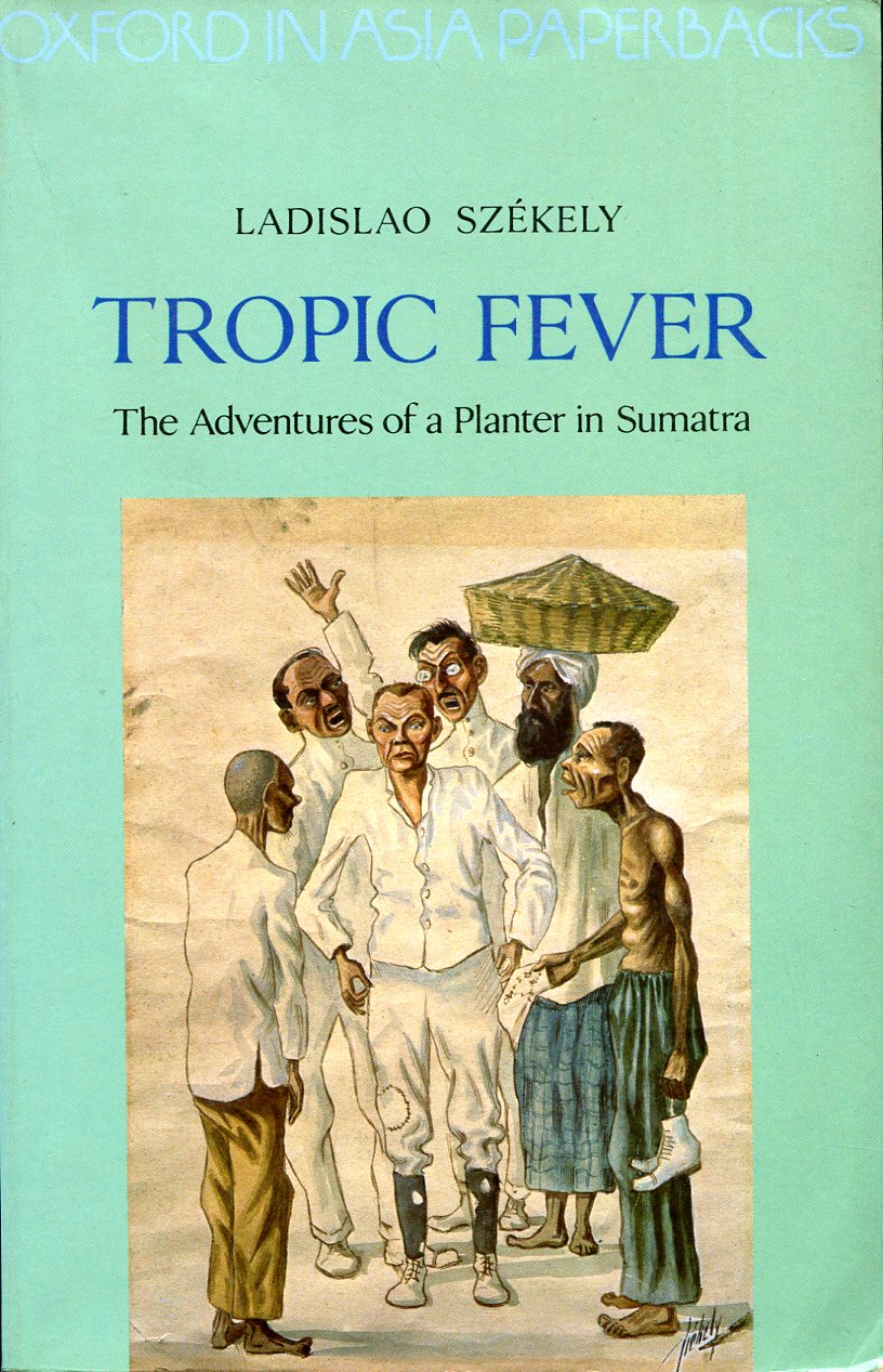 Tropic Fever : The Adventures of a Planter in Sumatra